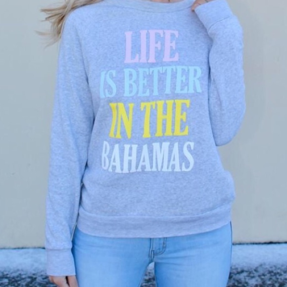 “LIFE IS BETTER..” boutique light grey sweatshirt